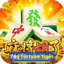 76q fortune tiger